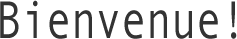 Bonjour!